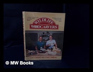 Seller image for Wildlife Woodcarvers : a Complete How-To-Do-It Book for Carving and Painting Wildfowl for sale by MW Books