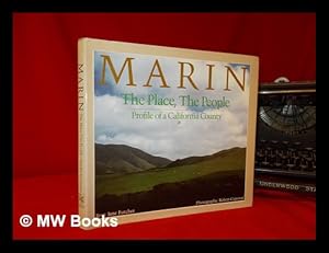 Seller image for Marin : the Place, the People. Profile of a California County / Text by Jane Futcher ; Photography and Design by Robert Conover for sale by MW Books