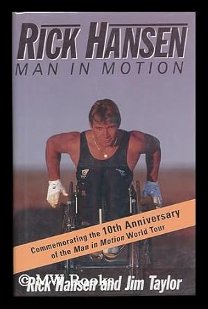 Immagine del venditore per Rick Hansen : Man in Motion / Rick Hansen and Jim Taylor venduto da MW Books