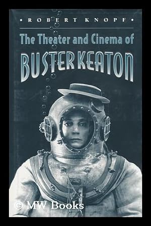 Imagen del vendedor de The Theater and Cinema of Buster Keaton / Robert Knopf a la venta por MW Books
