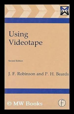 Imagen del vendedor de Using Videotape / J. F. Robinson, P. H. Beards a la venta por MW Books