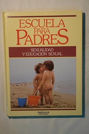 Imagen del vendedor de Escuela para padres. Sexualidad y educacin sexual. Volumen 5 a la venta por NOMBELA LIBROS USADOS