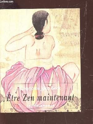 Seller image for ETRE ZEN MAINTENANT. for sale by Le-Livre