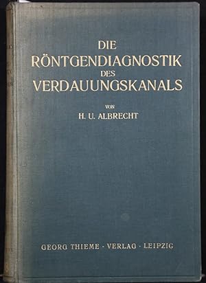 Seller image for Die Rntgendiagnostik des Verdauungskanals einschliesslich der Leber und der Gallenwege. for sale by Antiquariat  Braun
