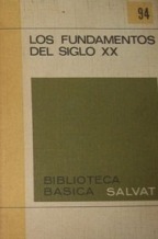 Bild des Verkufers fr LOS FUNDAMENTOS DEL SIGLO XX zum Verkauf von ALZOFORA LIBROS