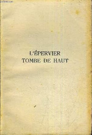 Bild des Verkufers fr L'EPERVIER TOMBE DE HAUT. zum Verkauf von Le-Livre