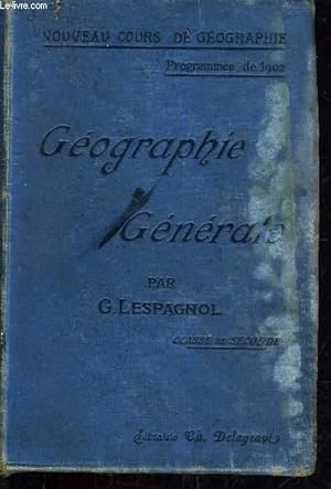 Seller image for NOUVEAU COURS DE GEOGRAPHIE PROGRAMME 1902 - CLASSE DE SECONDE GEOGRAPHIE GENERALE. for sale by Le-Livre