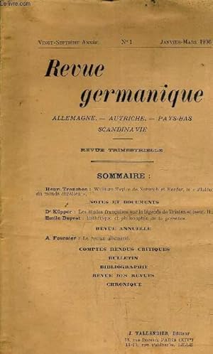 Bild des Verkufers fr REVUE GERMANIQUE - ALLEMAGNE - AUTRICHE - PAYS BAS - SCANDINAVIE - REVUE TRIMESTRIELLE - 27EME ANNEE N1 JANVIER 1936 Sommaire : Henri Trochn : William Taylor de Norwich et Herder le "Platon du monde chrtien" - Les tudes franaise sur la lgende ETC. zum Verkauf von Le-Livre