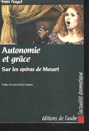 Seller image for AUTONOMIE ET GRCE. SUR LES OPERAS DE MOZART. for sale by Le-Livre