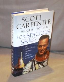 For Spacious Skies: The Uncommon Journey of a Mercury Astronaut.