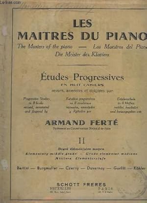 Imagen del vendedor de LES MAITRES DU PIANO / THE MASTERS OF THE PIANO / DIE MEISTER DES KLAVIERS / LOS MAESTROS DEL PIANO - ETUDES PROGRESSIVES EN 8 CAHIERS / PROGRESSIVE STUDIES IN 8 BOOKS / ESTUDIOS PROGRESSIVOS EN 8 CUADERNOS / ETDENSCHULE IN 8 HEFTEN - VOLUME 2. a la venta por Le-Livre