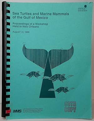 Sea Turtles and Marine Mammals of the Gulf of Mexico: Proceedings of a Workshop Held in New Orlea...