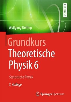 Bild des Verkufers fr Grundkurs Theoretische Physik 6 : Statistische Physik zum Verkauf von AHA-BUCH GmbH