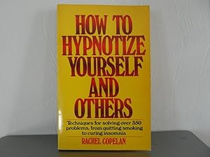 How to Hypnotize Yourself and Others