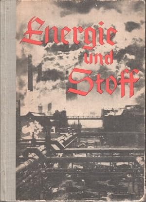 Image du vendeur pour Energie und Stoff : Oberstufe. Lehrbuch fr den naturwissenschaftlichen Unterricht in den Fachschulen der Wehrmacht. Mit 289 Versuchsbeschreibungen, 134 Abb. im Text und 118 Abb. auf Kunstdrucktafeln. mis en vente par Bcher bei den 7 Bergen