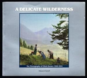Seller image for A Delicate Wilderness: the photography of Elliott Barnes, 1905-1914 for sale by Antiquarius Booksellers