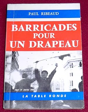 Seller image for BARRICADES POUR UN DRAPEAU for sale by LE BOUQUINISTE