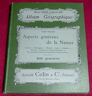 Image du vendeur pour ALBUM GEOGRAPHIQUE - Tome I. Aspects gnraux de la nature mis en vente par LE BOUQUINISTE