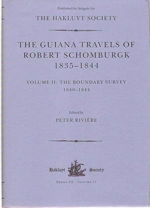 Immagine del venditore per The Guiana Travels of Robert Schomburgk 1835-1844. Volume I: Explorations on Behalf of the Royal Geographical Society 1835-1839. Volume II: The Boundary Survey 1840-1844. Hakluyt Society Series III Volume 16-17. venduto da City Basement Books