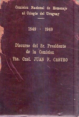 Imagen del vendedor de DISCURSO PRONUNCIADO POR EL SEOR PRESIDENTE DE LA COMISION S. E. EL MINISTRO DE TRANSPORTES DE LA NACION JUAN F. CASTRO CON MOTIVO DEL CENTENARIO DE LA FUNDACION DEL HISTORICO COLEGIO. En el saln de actos del Colegio del Uruguay, Justo J. de Urquiza a la venta por Buenos Aires Libros