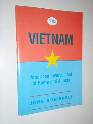 Vietnam : American Involvement at Home and Abroad