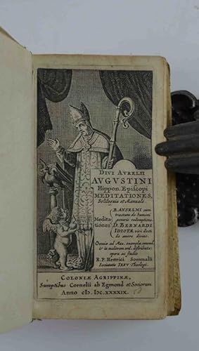 Sancti Aurelii Augustini Hipponensis Episcopi Meditationes Soliloquia et Manuale Omnia ad Mss. e...