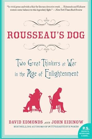 Rousseau's Dog: Two Great Thinkers at War in the Age of Enlightenment