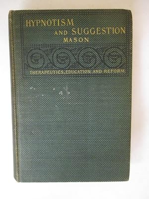 HYPNOTISM AND SUGGESTION - IN THERAPEUTICS EDUCATION AND REFORM