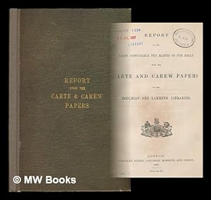 Imagen del vendedor de Report to the Right Honorable the Master of the Rolls upon the Carte and Carew papers in the Bodleian and Lambeth libraries a la venta por MW Books Ltd.