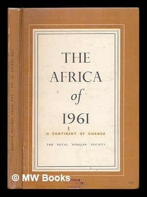 Seller image for The Africa of 1961 : a continent of change. The record of a course held at Guildhall, London, in February 1961 for sale by MW Books Ltd.