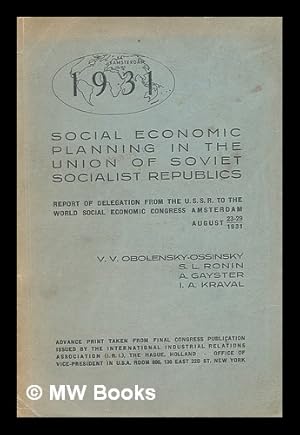 Imagen del vendedor de Social economic planning in the Union of soviet socialist republics : report of delegation from the U.S.S.R. to the World social economic congress, Amsterdam, August 23-29, 1931 a la venta por MW Books Ltd.