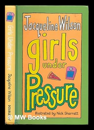 Imagen del vendedor de Girls under pressure / Jacqueline Wilson ; illustrated by Nick Sharratt a la venta por MW Books Ltd.