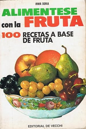 Image du vendeur pour ALIMENTESE CON LA FRUTA. 100 RECETAS A BASE DE FRUTA. mis en vente par Librera Torren de Rueda