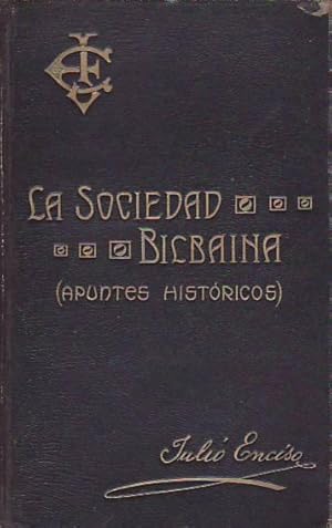 LA SOCIEDAD BILBAINA. APUNTES HISTORICOS.