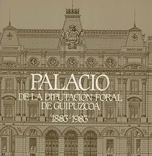 Imagen del vendedor de PALACIO DE LA DIPUTACIN FORAL DE GUIPUZCOA 1883 - 1983. a la venta por Librera Torren de Rueda