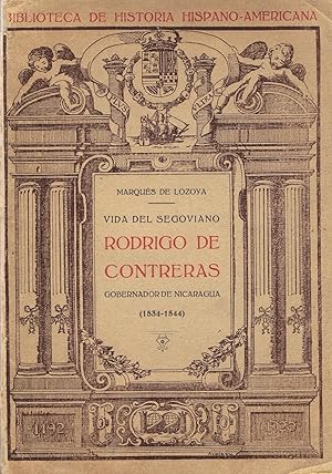 VIDA DEL SEGOVIANO RODRIGO DE CONTRERAS GOBERNADOR DE NICARAGUA (1534-1544).