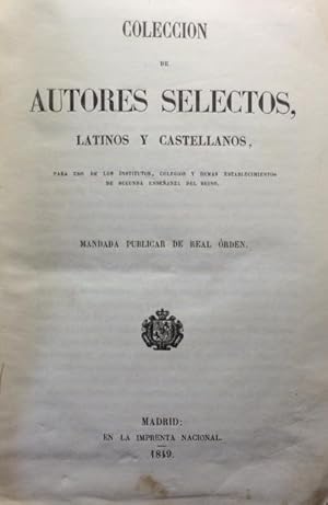 COLECCIÓN DE AUTORES SELECTOS, LATINOS Y CASTELLANOS. T.II. Para uso de los Institutos, Colegios ...