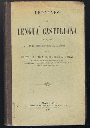 LECCIONES DE LENGUA CASTELLANA PARA USO DE LOS ALUMNOS DE SEGUNDA ENSEÑANZA.