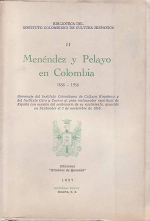 MENÉNDEZ Y PELAYO EN COLOMBIA. 1856 - 1956.