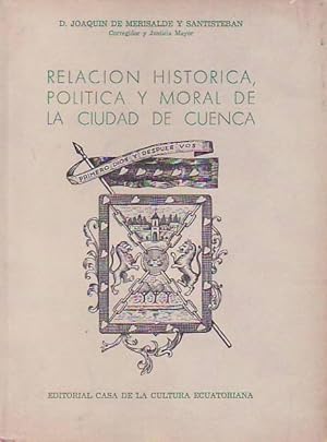RELACIÓN HISTÓRICA, POLÍTICA Y MORAL DE LA CIUDAD DE CUENCA (Ecuador).