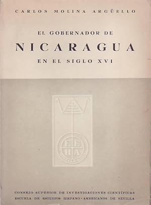 EL GOBERNADOR DE NICARAGUA EN EL SIGLO XVI. Contribución al estudio de la historia del Derecho Ni...