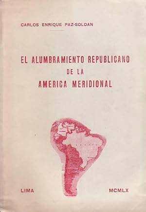 EL ALUMBRAMIENTO REPUBLICANO DE LA AMÉRICA MERIDIONAL.