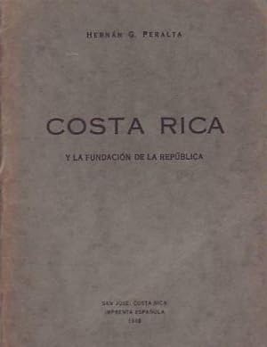 COSTA RICA Y LA FUNDACIÓN DE LA REPÚBLICA.