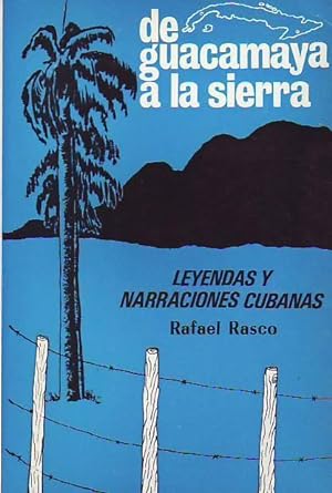 DE GUACAMAYA A LA SIERRA. Leyendas y narraciones cubanas.