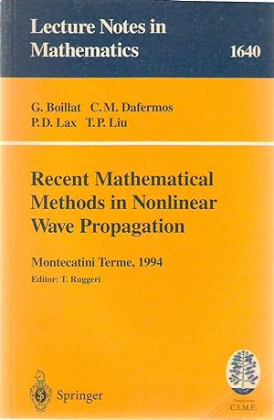 Seller image for Recent mathematical methods in nonlinear wave propagation : lectures given at the 1st session of the Centro internazionale matematico estivo (C.I.M.E.), held in Montecatini Terme, Italy, May 23-31, 1994 for sale by PRISCA