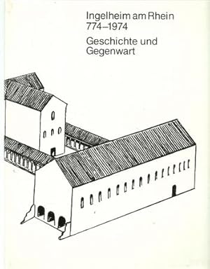 Ingelheim am Rhein. 774 - 1974 (Geschichte und Gegenwart)