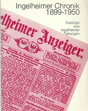 Ingelheimer Chronik 1899-1950 (Auszüge aus Ingelheimer Zeitungen)