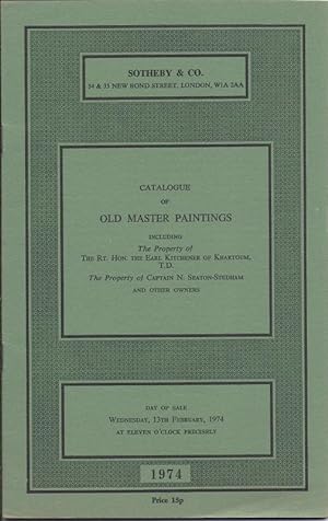 Seller image for Catalogue of Old Master Paintings Including the Property of Earl Kitchener of Khartoum &tc. 13 February 1974 AUC-CAT for sale by Charles Lewis Best Booksellers