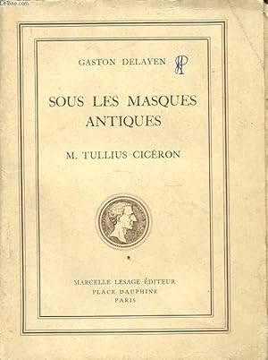 Bild des Verkufers fr SOUS LES MASQUES ANTIQUES M. TULLIUS CICERON zum Verkauf von Le-Livre