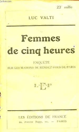 Imagen del vendedor de FEMMES DE CINQ HEURES ENQUETE SUR LES MAISONS DE RENDEZ VOUS DE PARIS a la venta por Le-Livre